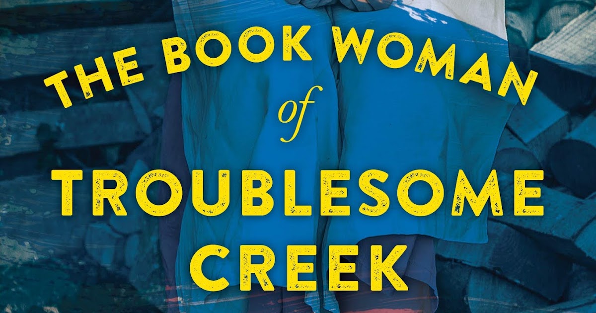 Book Spot Book Review The Book Woman of Troublesome Creek, by Kim Michele Richardson Book Spot Book Review The Book Woman of Troublesome Creek, by Kim Michele Richardson