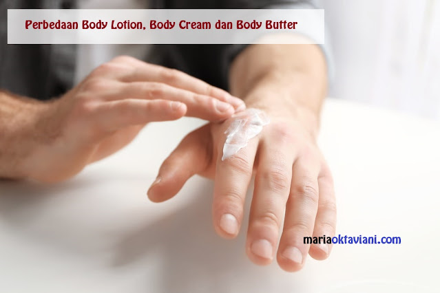 Perbedaan Body Lotion, Body Cream Dan Body Butter