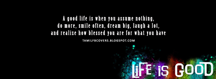 My India FB Covers: A good life is - Life Quotes FB Cover