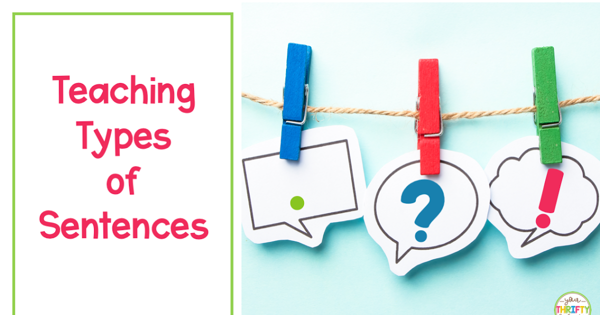 Tips and Tricks for Teaching Types of Sentences - Your Thrifty Co-Teacher