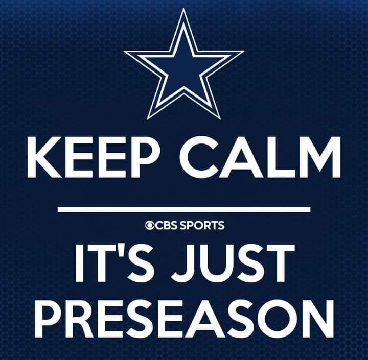 Keep Calm It's just preseason  Dallas Cowboys