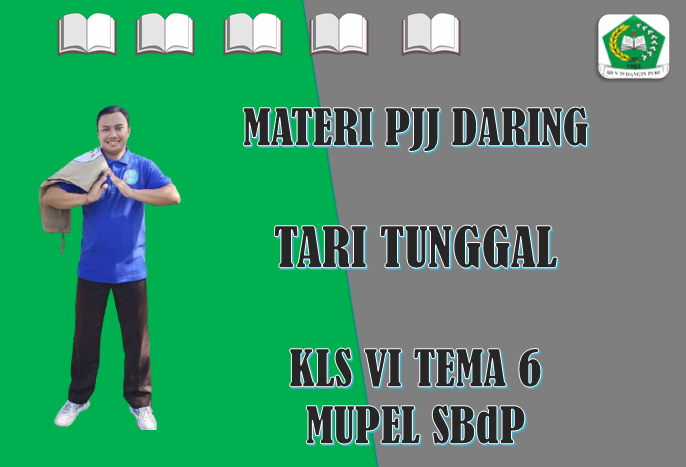 Materi Sbdp Kelas Vi Tema 6 Subtema 2 Tari Tunggal Ngiring Melajah