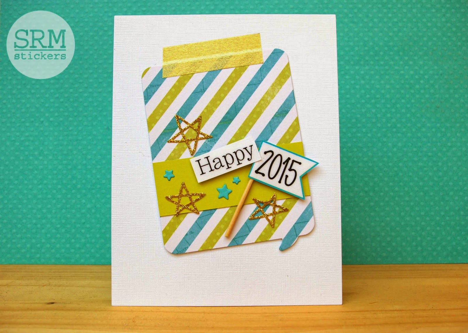 SRM Stickers Blogspot - Happy 2015 Card by Lorena - #card #2015 #newyears #stickers
