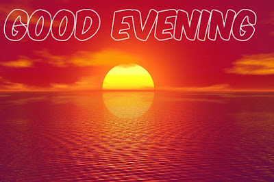 Good Evening Images Good Evening Images
