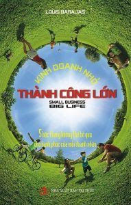 Kinh Doanh Nhỏ Thành Công Lớn - Louis Barajas