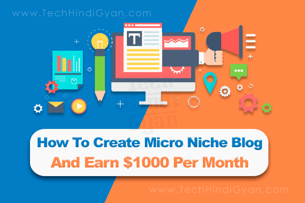 Micro Niche Blog बनाकर $1000 हर महीने कैसे कमाए - Complete Guide 2020