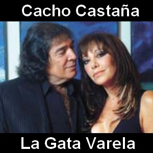 Cacho Castaña – La Gata Varela