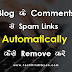 Blogger Blog Ke Comments Se Spam Links Ko Automatic Remove Kaise Kare