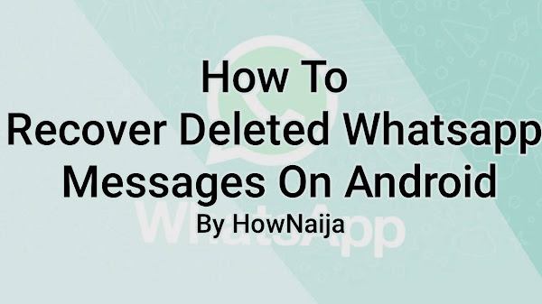How To Recover Deleted Whatsapp Messages On Android
