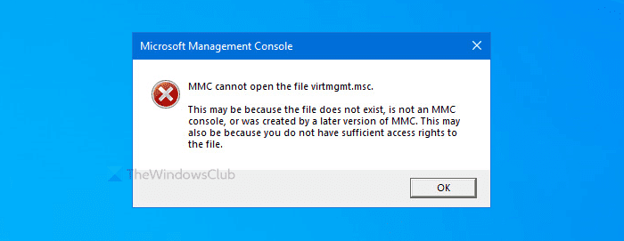Fix MMC ne peut pas ouvrir l'erreur de fichier virtmgmt.msc sous Windows 10