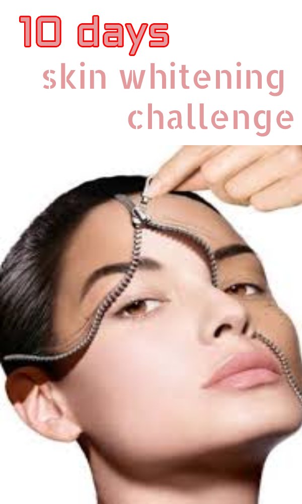10 days skin whitening challenge
