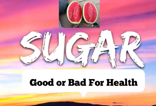 Sugar good or bad for health
