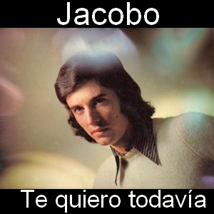 Jacobo - Te quiero todavia Letra y acordes de guitarra y piano