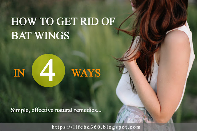Get Rid Of Bat Wings Naturally 4 Simple Tips Life In Bangladesh get-rid-of-bat-wings-naturally-4-simple-tips-life-in-bangladesh