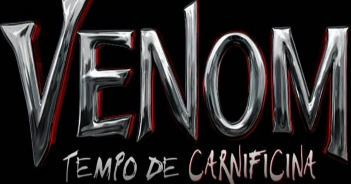 ParsaGeeks - Desbravando Filmes e Séries: “Venom – Tempo de Carnificina”  ganha nova data de estreia nos cinemas