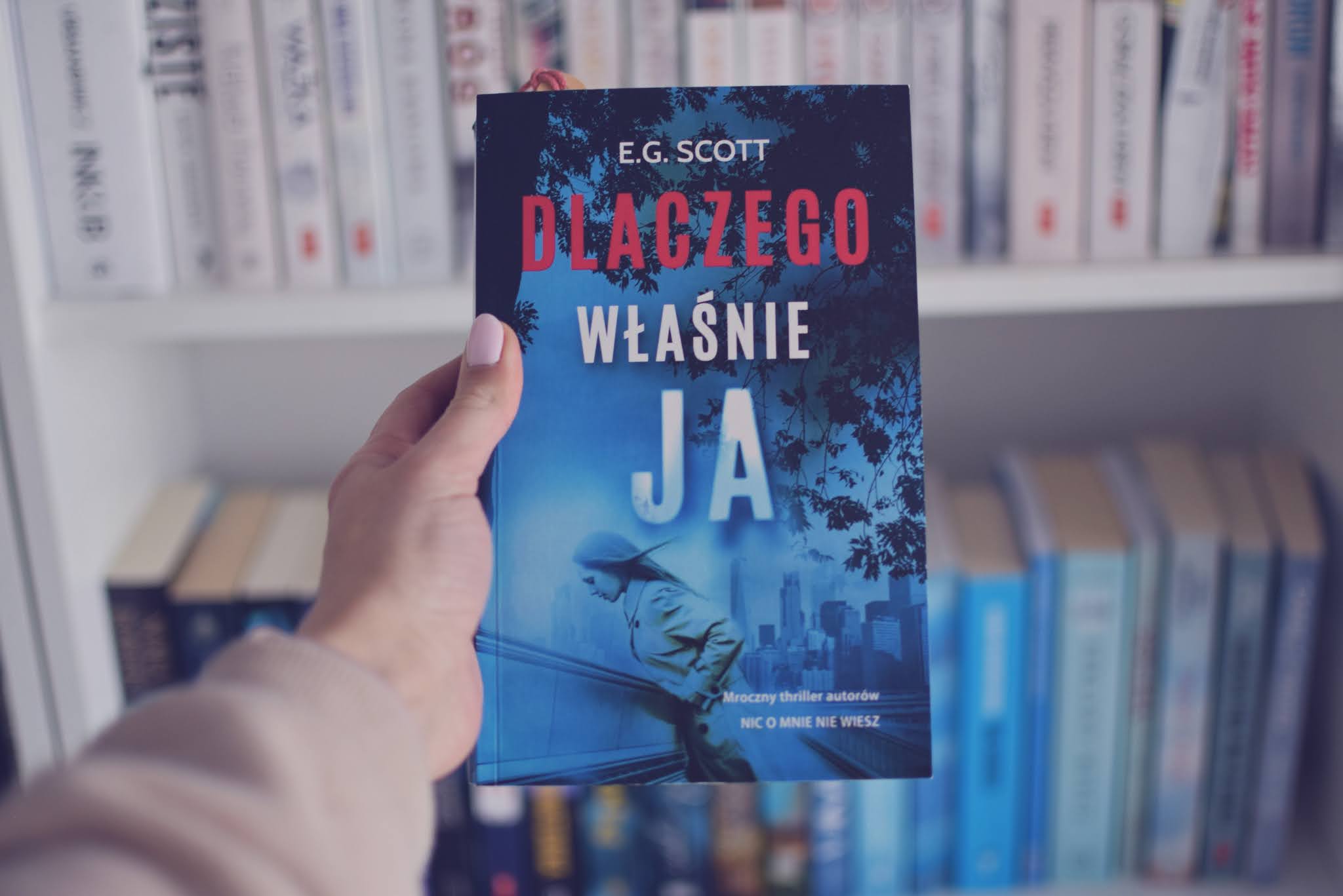 WydawnictwoMuza,MuzaBlack, EGScott, DlaczegoWłaśnieJa,thriller,thrillerpsychologiczny,medycyna, akupunktura, zbrodnia, śledztwo,opowiadanie,recenzja,przedpremierowo,premiera,