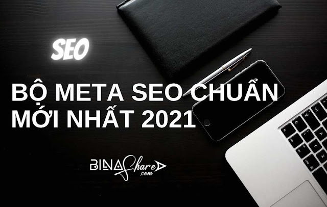 Chia Sẻ Bộ Meta SEO Chuẩn mới nhất 2021 cho Blogger
