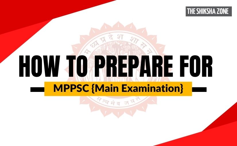 Prepare for Madhya Pradesh Public Service Main Examination