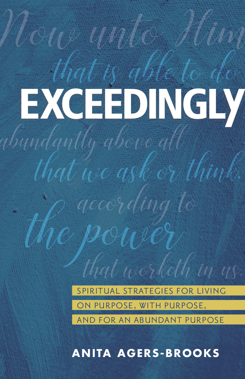 Exceedingly: Spiritual Strategies for Living on Purpose, with Purpose, and for an Abundant Purpose