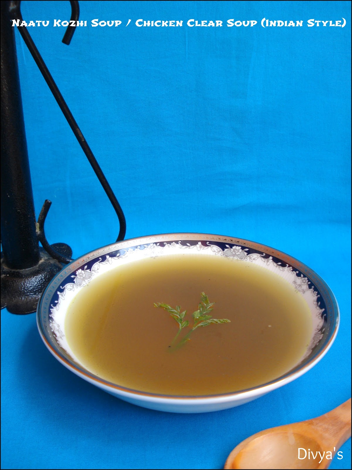 Naatu Kozhi Soup / Chicken Clear Soup (Indian Style) You Too Can Cook