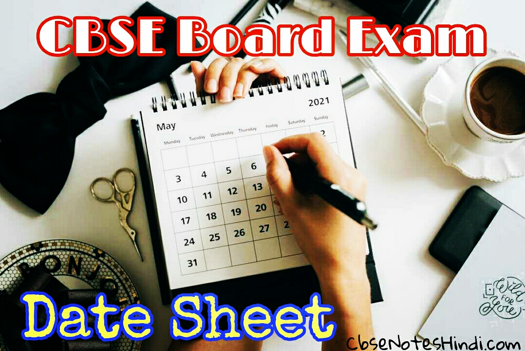 CBSE Date Sheet Class 12 Board Exam Date Sheet 2021 CBSE Notes in Hindi