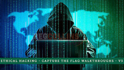 Ethical Hacking - Capture the Flag Walkthroughs - V3