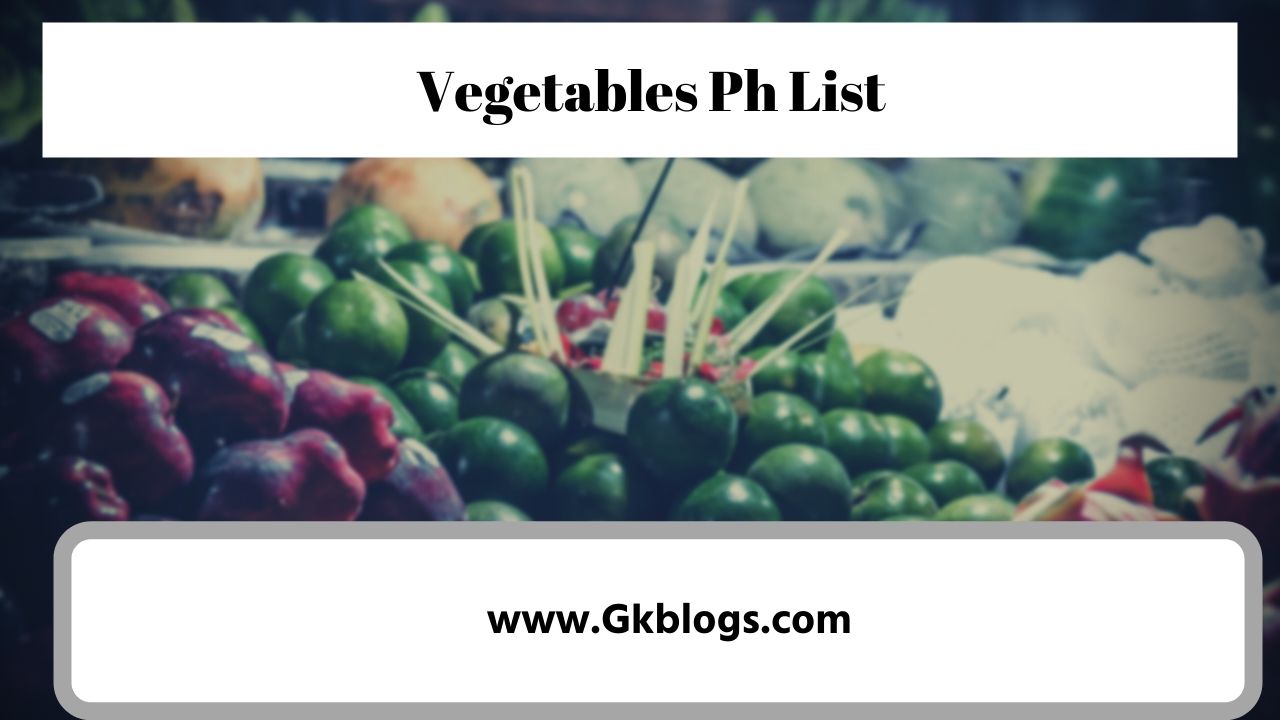 ph मान सारणी | Ph Value List | Vegetables Ph List