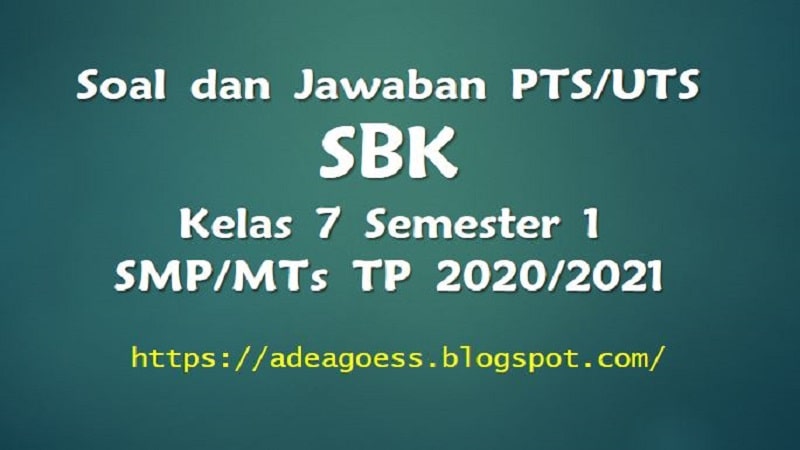 Download Soal Pts Uts Sbk Kelas 7 Semester 1 Smp Mts Kurikulum 2013 Tp 2020 2021 Sobang 2