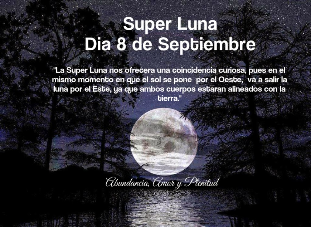 Abundancia Amor Y Plenitud Super Luna Lunes 8 De Septiembre 2014
