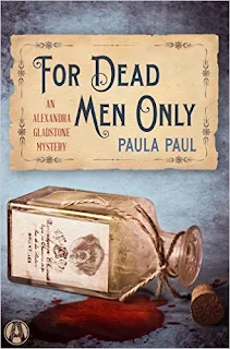 For Dead Men Only An Alexandra Gladstone Mystery by Paula Paul