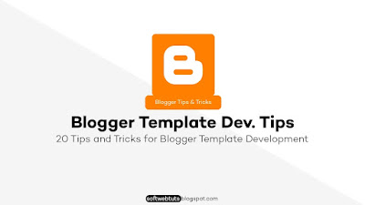 20 Tips and Tricks for Blogger Template Development 20 Tips and Tricks for Blogger Template Development