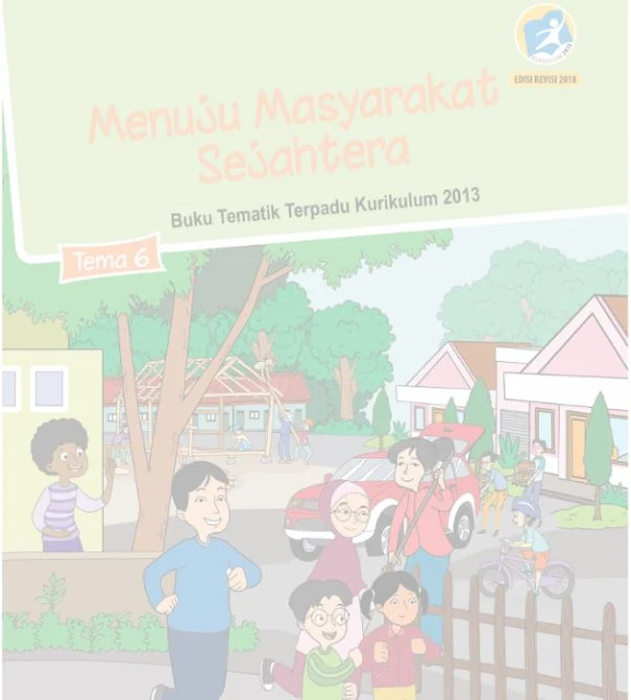 Buku Siswa Kelas 6 SD/MI Tema 6: Menuju Masyarakat Sejahtera