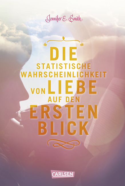 Die Statistische Wahrscheinlichkeit Von Liebe Auf Den Ersten Blick Bücher ohne Ende: Rezension "Die statistische Wahrscheinlichkeit von