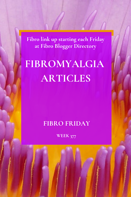 Fibro Friday week 377 - the fibromyalgia link up