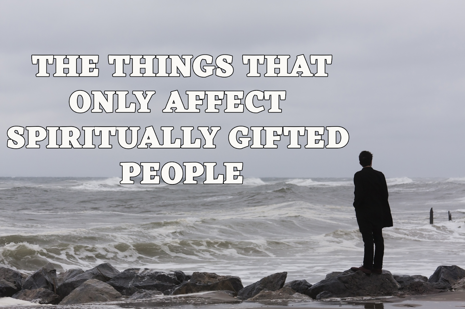THE THINGS THAT ONLY AFFECT SPIRITUALLY GIFTED PEOPLE Shreshth Vichar