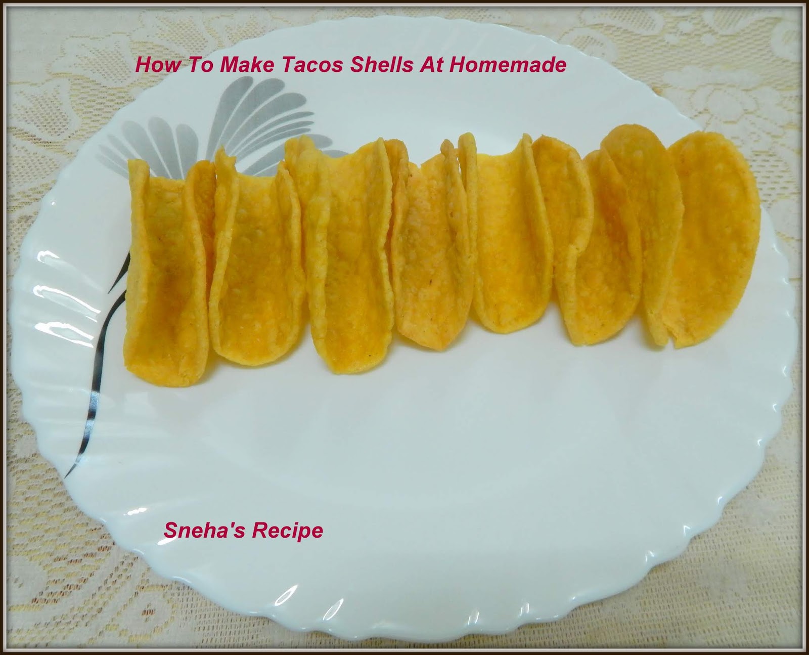 How To Make Tacos Shells At Homemade Sneha's Recipe