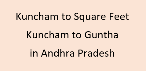Kuncham to Square Feet | Kuncham to Guntha in Andhra Pradesh