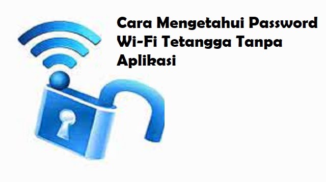 Cara Mengetahui Password Wifi Tetangga Tanpa Aplikasi 2021 Cara1001 Cara Mengetahui Password Wifi Tetangga Tanpa Aplikasi 2021 Cara1001