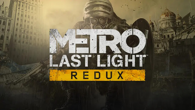 لعبة Metro Last Light Redux متوفرة الآن للتحميل بالمجان