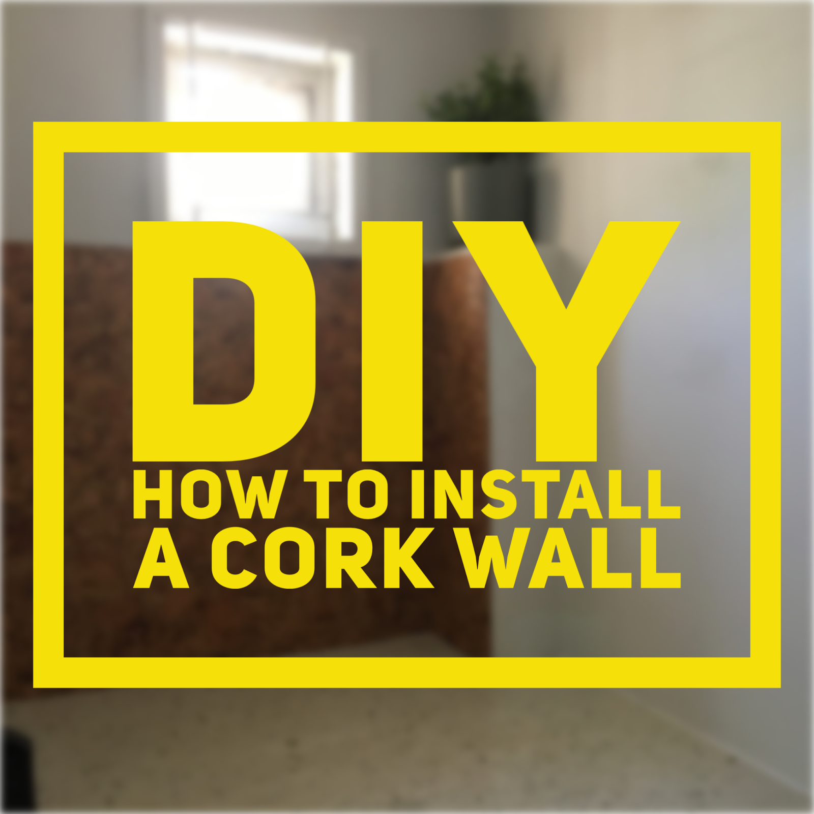 DIY How to Install a Cork Wall / Gee Whiskers!