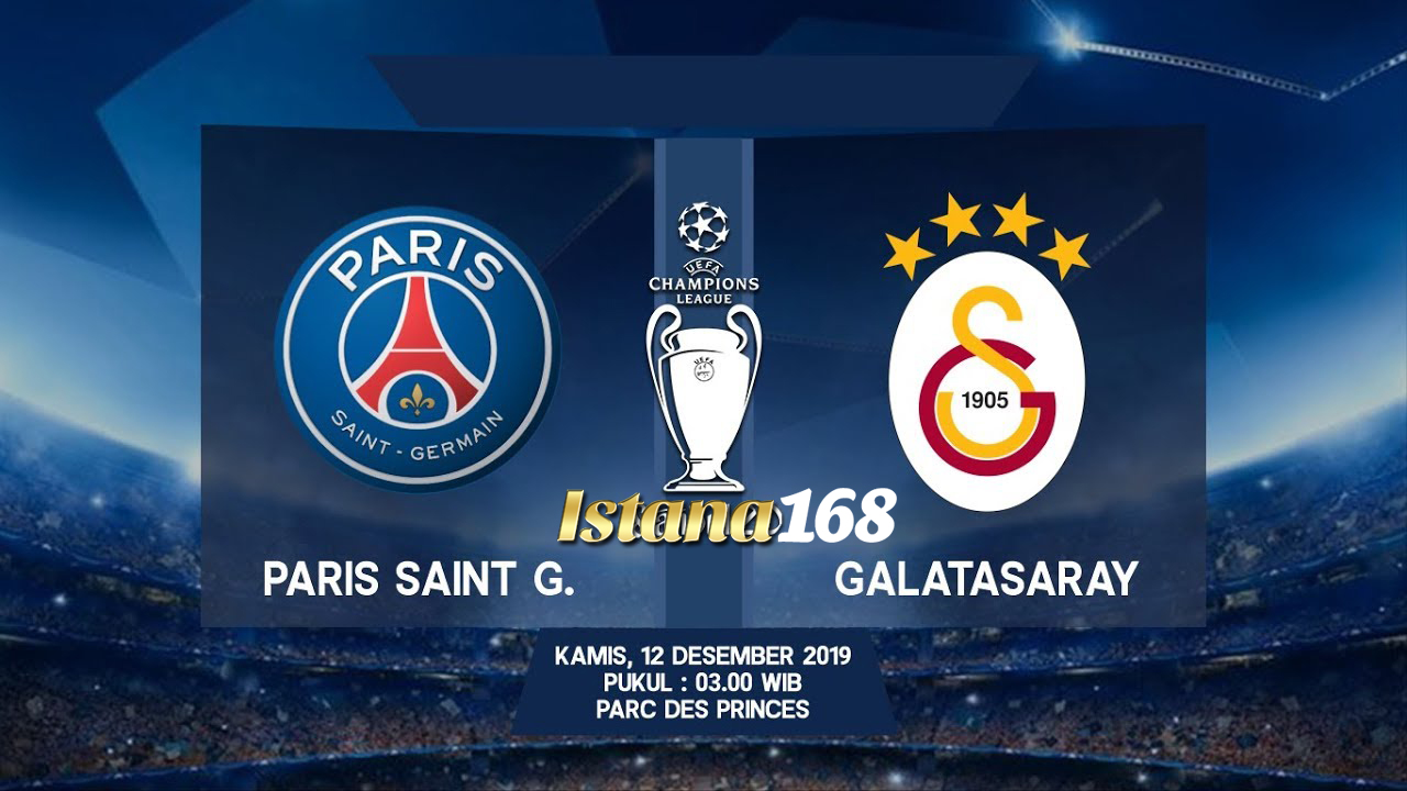 Prediksi paris Saint Germain vs Galatasaray 12 Desember 2019 