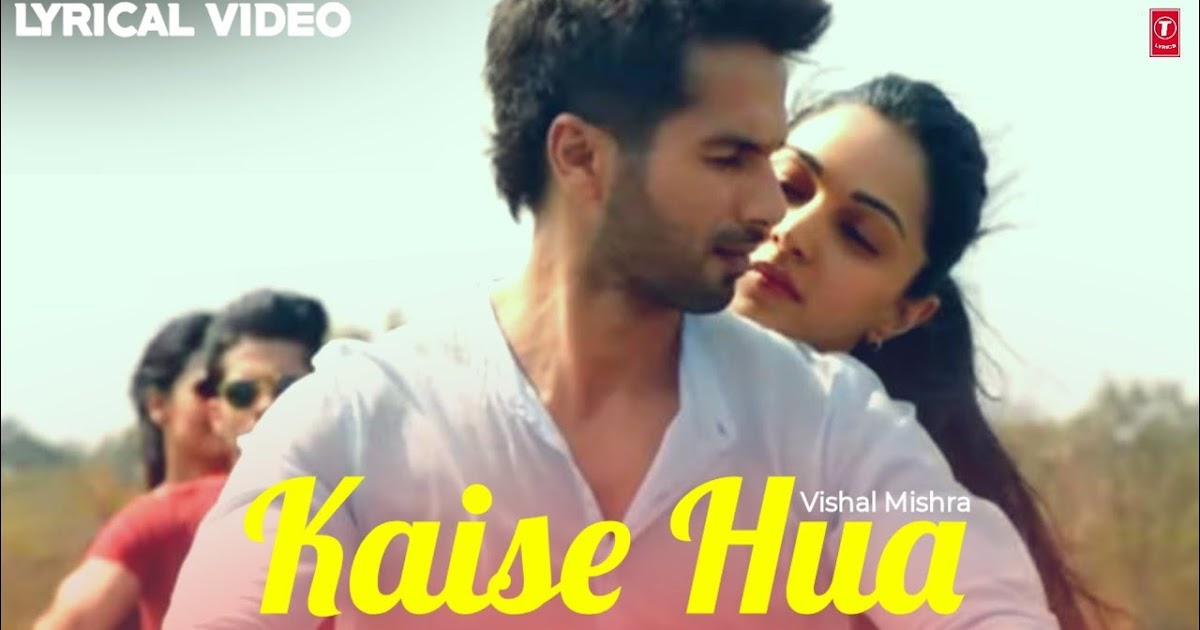 Kaise Hua | Visual Mishra | Kabir Singh | Hindi Song Lyrics 2019.