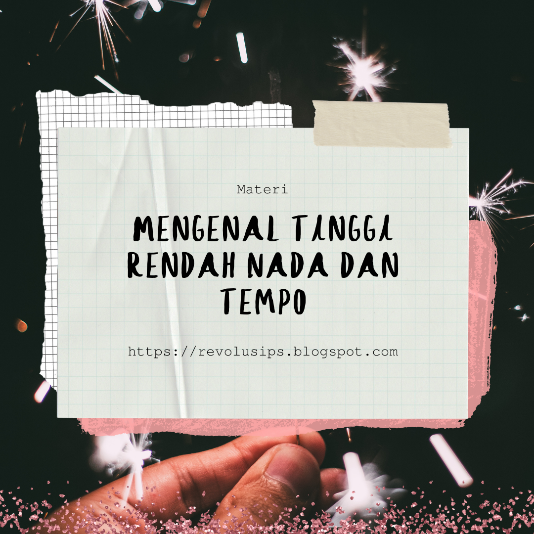 Puspa Tajem Tema 2 Subtema 3 Sbdp Mengenal Tinggi Rendah Nada Dan Tempo