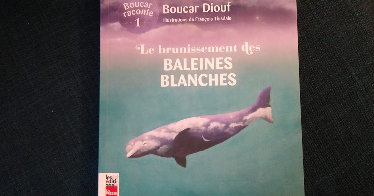 Le brunissement des baleines blanches de Boucar Diouf