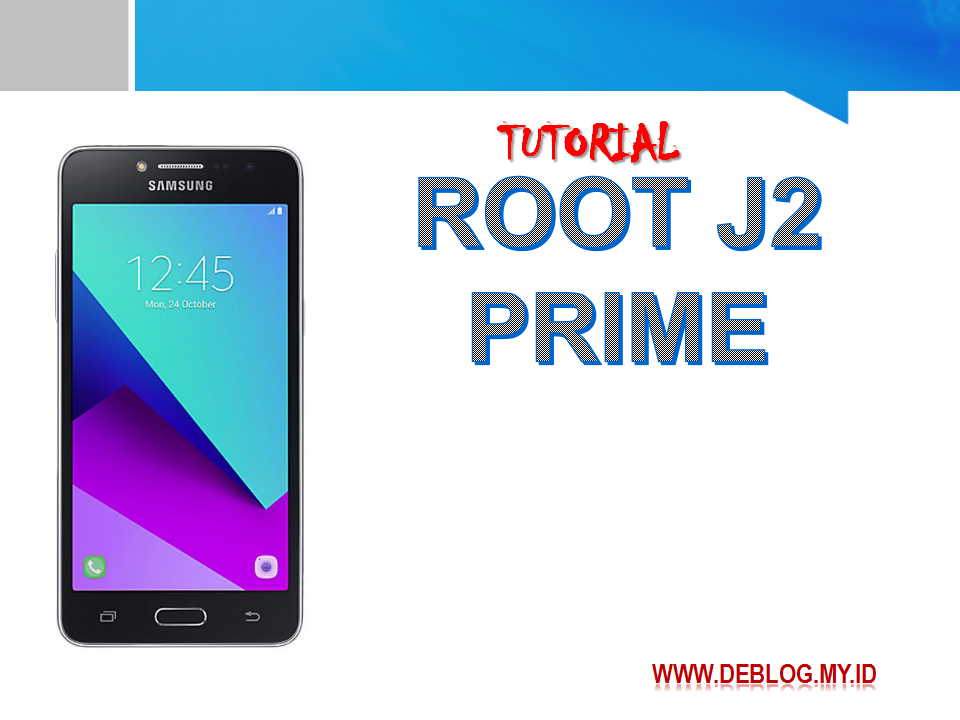 Root J2 Prime Dalam 5 Menit. Dengan dan Tanpa PC De Blog