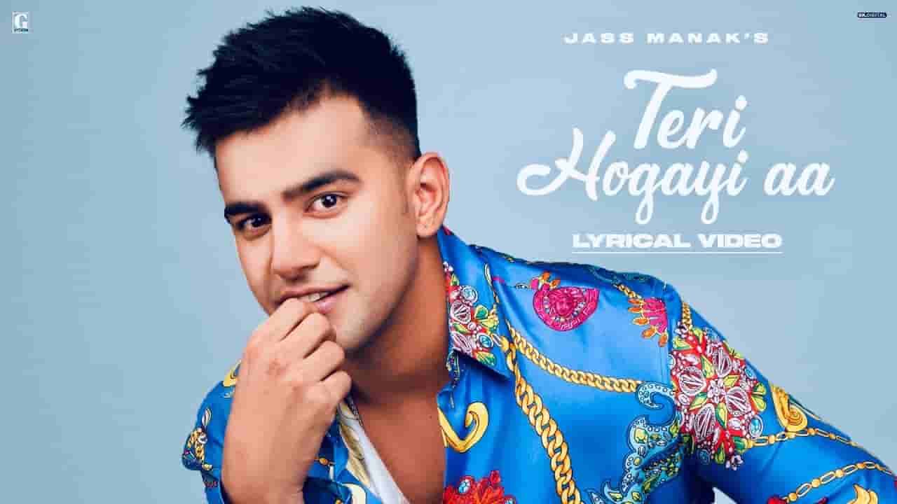 Teri hogayi aa lyrics Bad munda Jass Manak Punjabi Song Teri hogayi aa lyrics Bad munda Jass Manak Punjabi Song