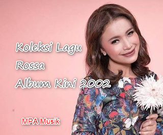 Koleksi Lagu Rossa Mp3 Album Kini (2002) Lengkap Full Rar