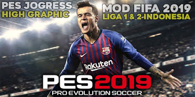 PES JOGRESS 2019 V3.5 (MOD, FIFA 19) Special Liga 1 & 2 Indonesia