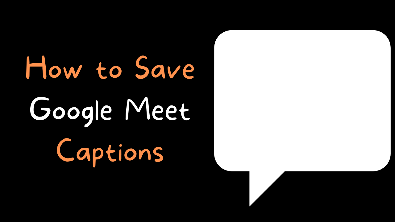 How to Quickly Create a Transcript of a Google Meet Meeting - Classwork