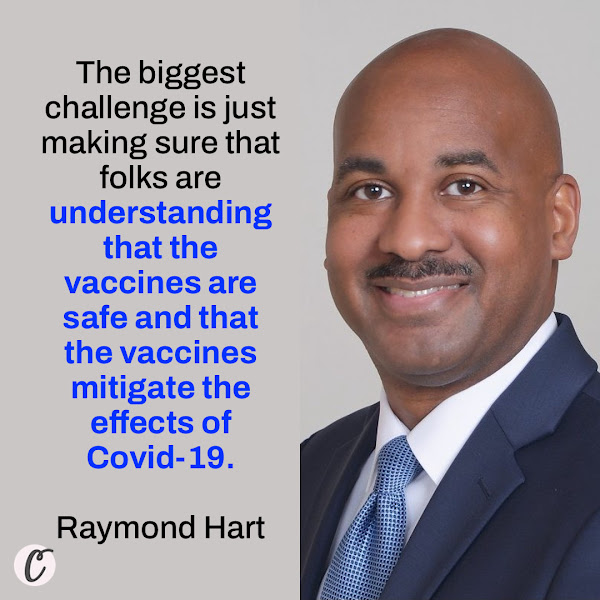 The biggest challenge is just making sure that folks are understanding that the vaccines are safe and that the vaccines mitigate the effects of Covid-19. — Raymond C. Hart, Executive Director of the Council of the Great City Schools